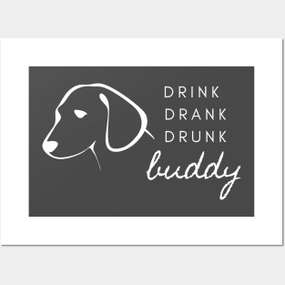 Drink Drank Drunk Buddy- t-shirt Posters and Art